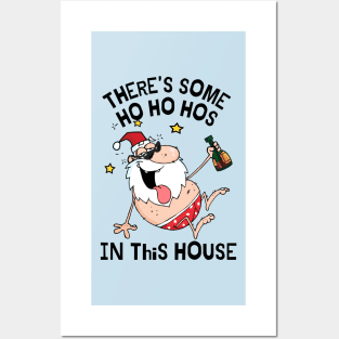 There's some ho ho hos in this house Posters and Art